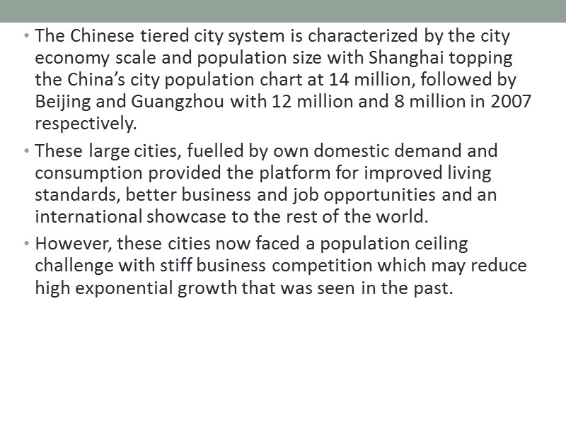 The Chinese tiered city system is characterized by the city economy scale and population